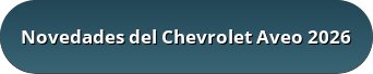 Novedades del Chevrolet Aveo 2026