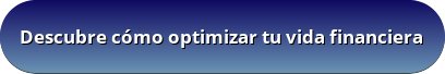Descubre como optimizar tu vida financeira
