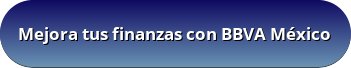 Mejora tus finanzas con BBVA Mexico