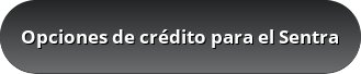Opciones de credito para el Sentra